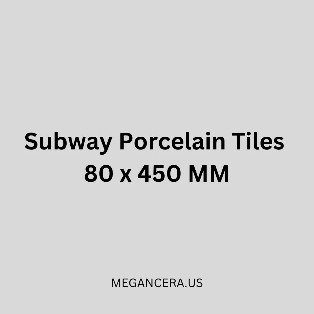 Subway Porcelain Tiles - 80 x 450 MM