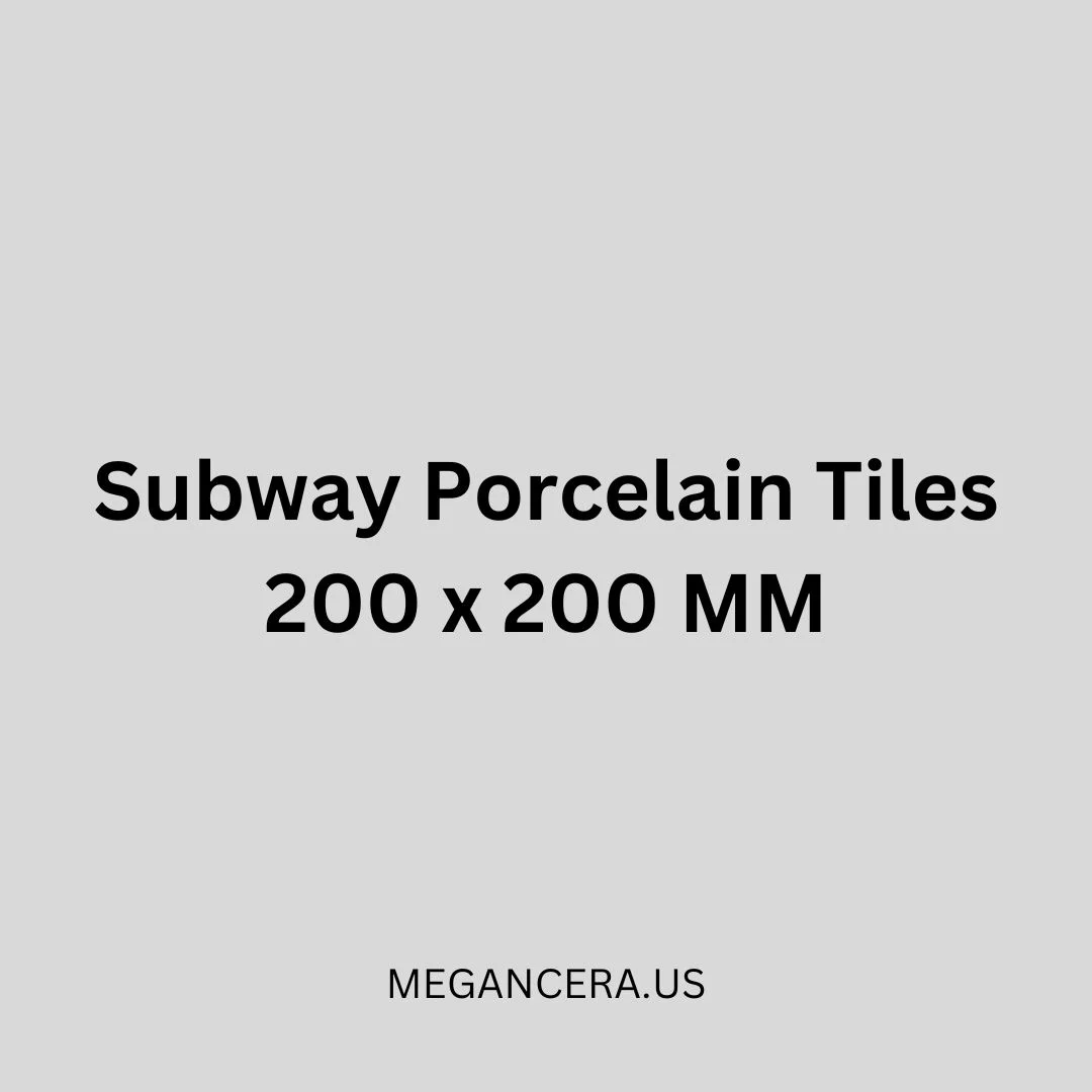 Subway Porcelain Tiles – 200 x 200 MM