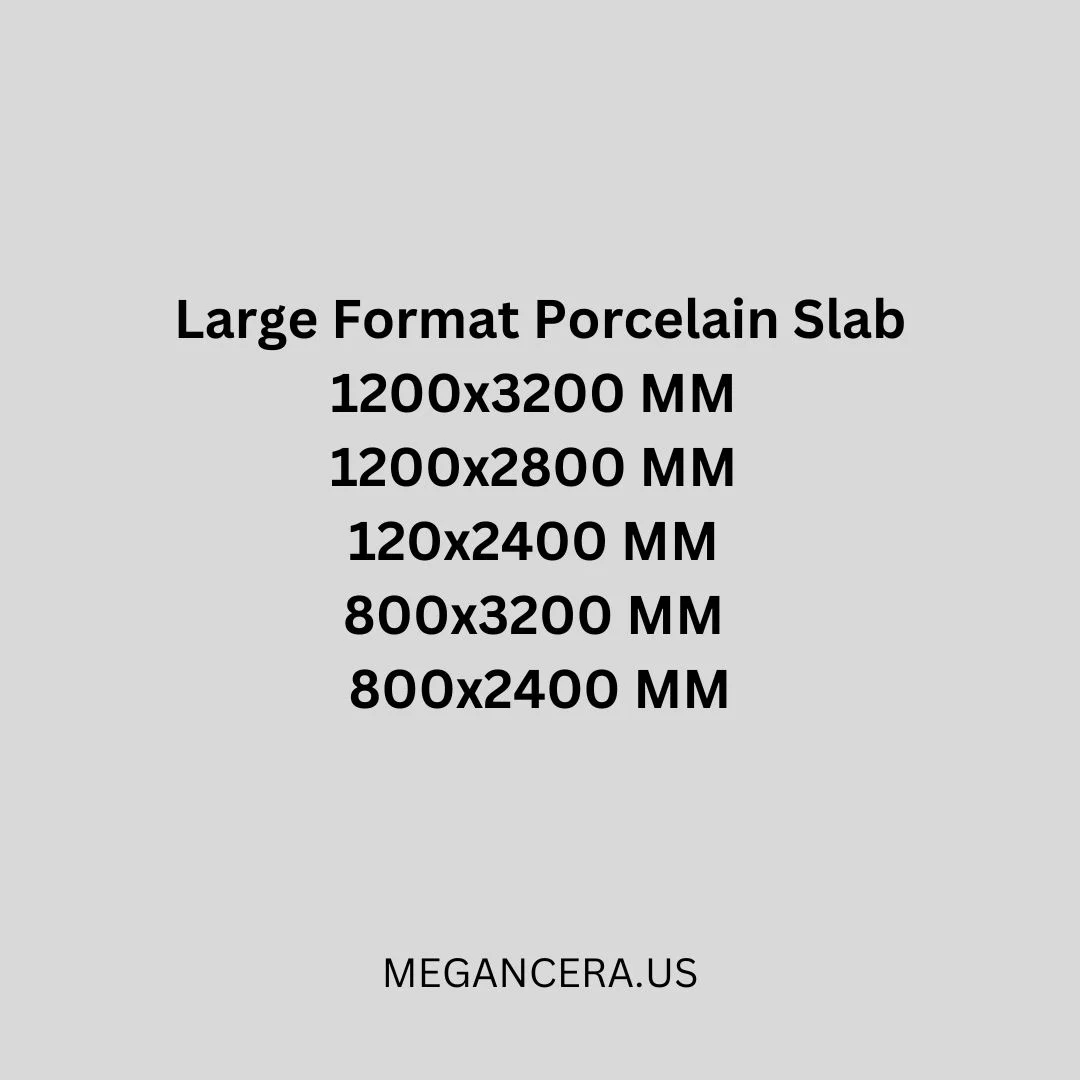 Large Format Porcelain Slab - 1200x3200 MM 1200x2800 MM 120x2400 MM 800x3200 MM 800x2400 MM