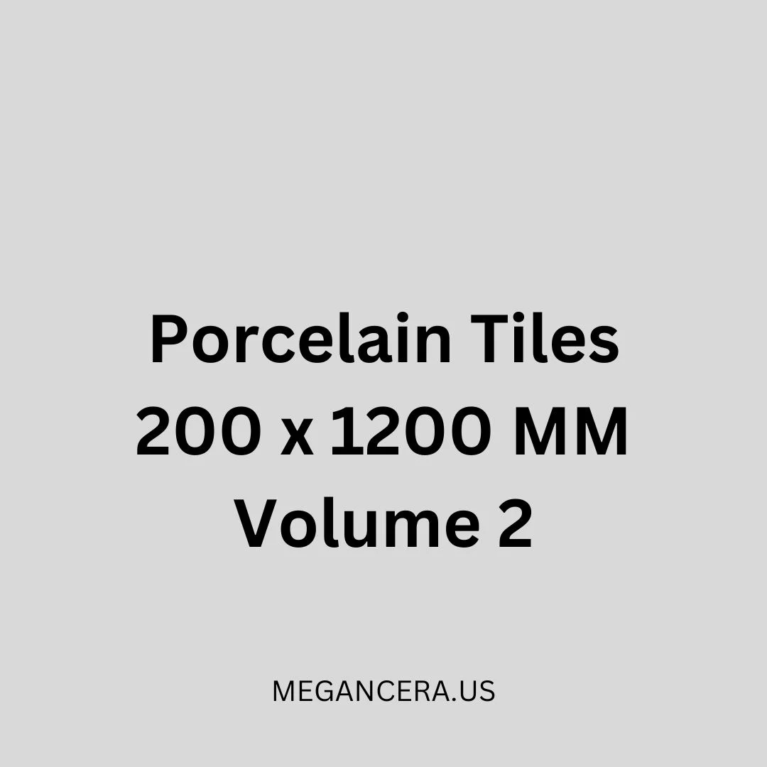 Porcelain Tiles - 200 x 1200 MM - Volume 2