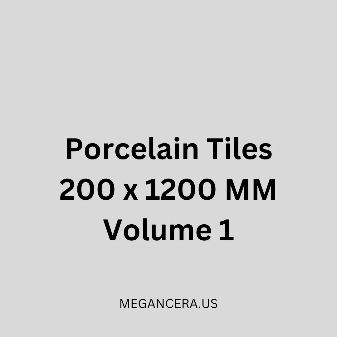 Porcelain Tiles - 200 x 1200 MM - Volume 1