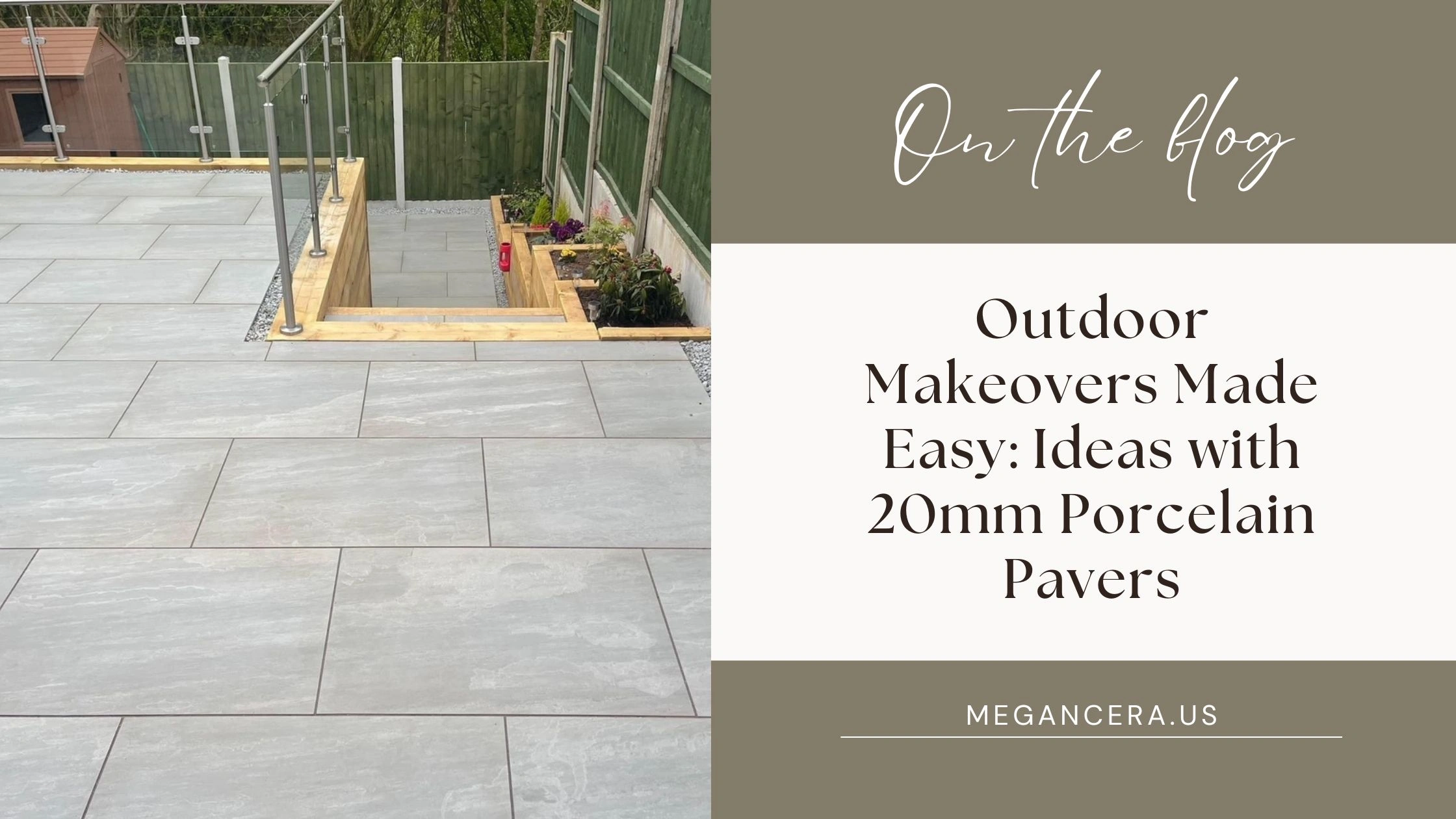 Outdoor Makeovers Made Easy: Ideas with 20mm Porcelain Pavers